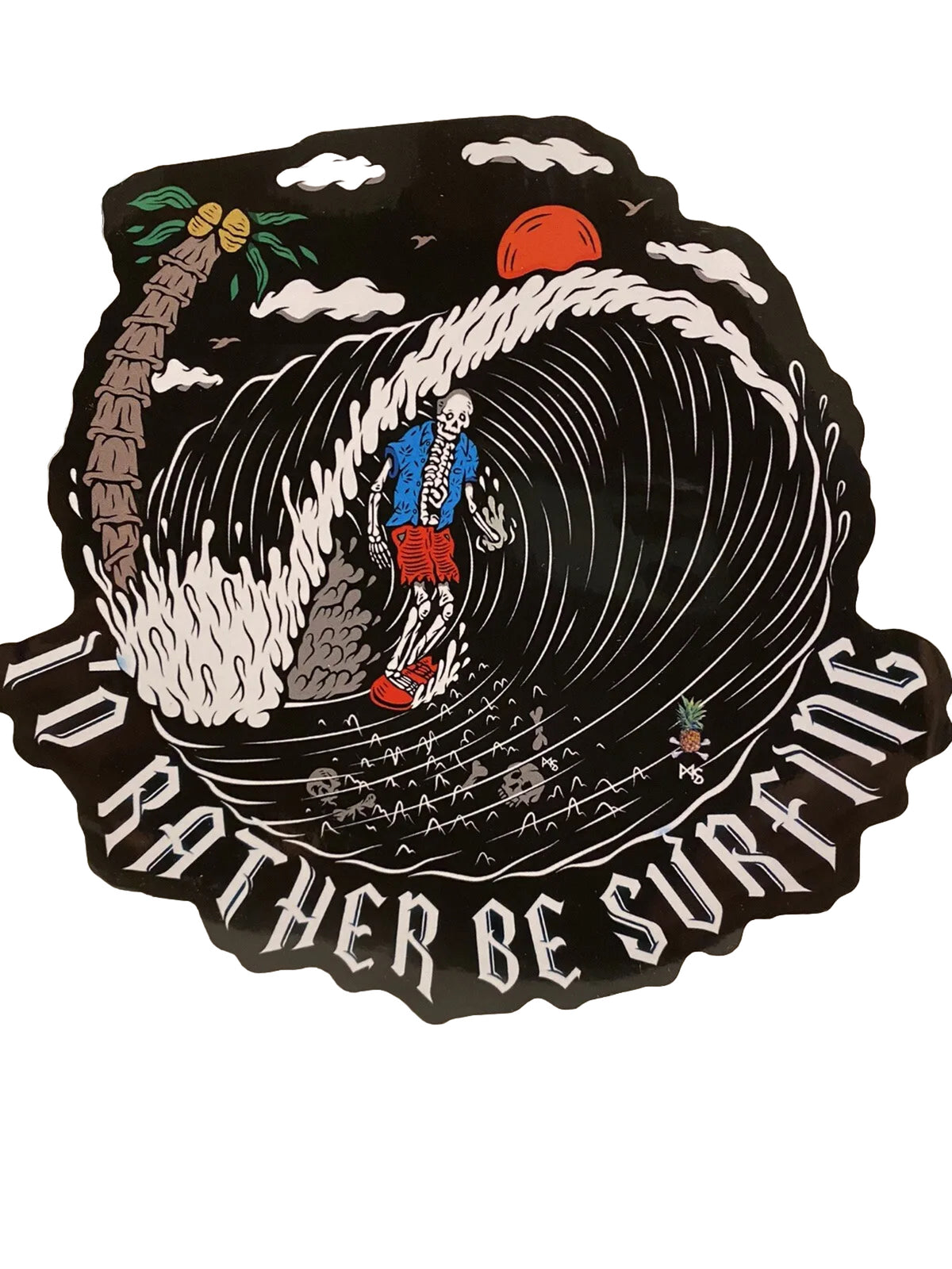 Surf Sticker I’d Rather Be Surfing Decal Volcom Quiksilver Team Eddie Would Vans
